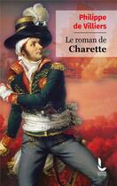 Couverture du livre « Le roman de Charette » de Philippe De Villiers aux éditions Litos