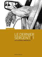 Couverture du livre « Le dernier sergent Tome 1 : les guerres immobiles » de Fabrice Neaud aux éditions Delcourt