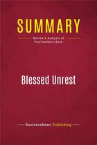 Couverture du livre « Summary : blessed unrest (review and analysis of Paul Hawken's book) » de Businessnews Publish aux éditions Political Book Summaries