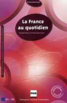 Couverture du livre « La France au quotidien » de Roselyne Roesch et Rosalba Rolle-Harold aux éditions Pu De Grenoble