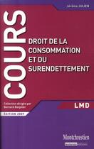 Couverture du livre « Droit de la consommation et du surendettement (édition 2009) » de Jerome Julien aux éditions Lgdj