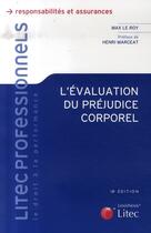 Couverture du livre « L'évaluation du préjudice corporel » de Max Le Roy aux éditions Lexisnexis