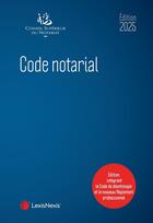 Couverture du livre « Code notarial (édition 2025) » de Jean-Francois Pillebout et Frederic Hebert aux éditions Lexisnexis