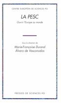 Couverture du livre « La PESC ; ouvrir l'Europe au monde » de Marie-Francoise Durand et Alvaro De Vasconcelos aux éditions Presses De Sciences Po