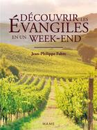 Couverture du livre « Découvrir les Evangiles en un week-end » de Jean-Philippe Fabre aux éditions Mame