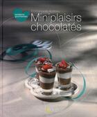 Couverture du livre « Miniplaisirs chocolatés » de Emmanuelle Andrieu aux éditions Saep