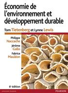 Couverture du livre « Économie de l'environnement et du développement durable (6e édition) » de Tom Tietenberg et Lynne Lewis aux éditions Pearson