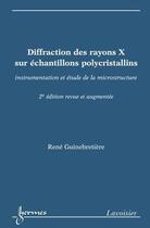 Couverture du livre « Diffraction des rayons x sur échantillons polycristallins (2e édition) » de Rene Guinebretiere aux éditions Hermes Science Publications