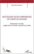 Couverture du livre « Psychologie sociale expérimentale de l'usage du langage » de Edith Sales-Wuillemin aux éditions L'harmattan