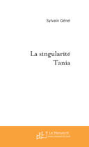 Couverture du livre « La singularité tania » de Genel-S aux éditions Le Manuscrit