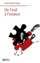 Couverture du livre « De l'exil à l'errance » de Marie-Jeanne Segers aux éditions Eres