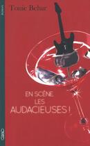 Couverture du livre « En scène, les audacieuses! » de Tonie Behar aux éditions Michel Lafon