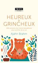 Couverture du livre « Heureux et grincheux ; 108 conseils d'un moine bouddhiste pour profiter de la vie » de Ajahn Brahm aux éditions Points