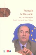 Couverture du livre « François Mitterrand, un esprit européen » de Jean-Pol Baras aux éditions Labor Sciences Humaines