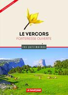 Couverture du livre « Le Vercors : forteresse ouverte » de Michel Wullschleger aux éditions Le Dauphine Libere