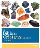 Couverture du livre « La bible des cristaux t.3 » de Judy Hall aux éditions Guy Trédaniel