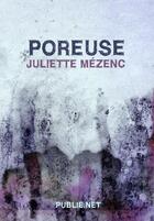 Couverture du livre « Poreuse » de Juliette Mezenc aux éditions Publie.net