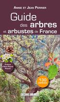 Couverture du livre « Guide des arbres et arbustes de France » de Jean Perrier et Annie Perrier aux éditions Sud Ouest Editions