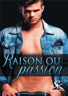 Couverture du livre « Raison ou passion » de Pierrette Lavallee aux éditions Sharon Kena