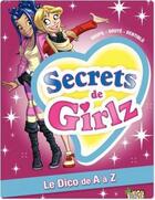 Couverture du livre « Secrets de Girlz Hors-Série : le dico de A à Z » de Jacky Goupil et Dentiblu et Sylvia Douye aux éditions Jungle