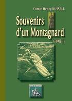 Couverture du livre « Souvenirs d'un montagnard Tome 1 » de Henry Russell aux éditions Editions Des Regionalismes