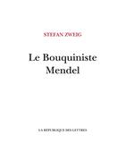 Couverture du livre « Le bouquiniste Mendel » de Stefan Zweig aux éditions La Republique Des Lettres