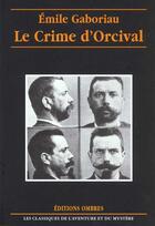 Couverture du livre « Le crime d'orcival » de Emile Gaboriau aux éditions Ombres