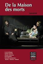 Couverture du livre « L'avant-scène opéra N.239 ; de la maison des morts » de Leos Janacek aux éditions L'avant-scene Opera