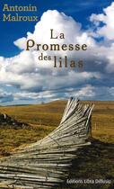 Couverture du livre « La promesse des lilas » de Antonin Malroux aux éditions Libra Diffusio