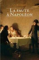 Couverture du livre « La faute à Napoléon » de Val Beauchamp aux éditions Francois Baudez