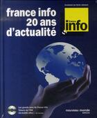 Couverture du livre « France info, 20 ans d'actualité » de La Redaction De France Info aux éditions Nouveau Monde