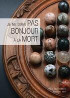 Couverture du livre « Je ne dirai pas bonjour à la mort » de Yves Castaingts aux éditions Editions Thot
