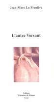 Couverture du livre « L'autre versant » de Freniere Jean-Mar La aux éditions Chemins De Plume