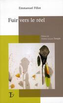 Couverture du livre « Fuir vers le réel » de Emmanuel Fillot aux éditions Sextant