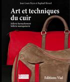 Couverture du livre « Art et techniques du cuir » de Jean-Louis Peyre et Raphael Rivard aux éditions Editions Vial