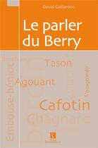Couverture du livre « Le parler du Berry » de David Gaillardon aux éditions Bonneton