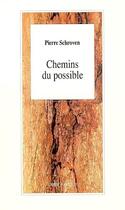 Couverture du livre « Chemins du possible » de Pierre Schroven aux éditions L'arbre A Paroles