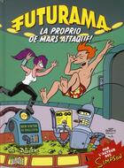 Couverture du livre « Futurama Tome 2 ; la propio de mars attaque » de Matt Groening aux éditions Jungle