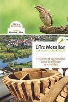 Couverture du livre « Arc Mosellan Par Monts Et Merveilles » de Krommenacker Audrey aux éditions Serpenoise
