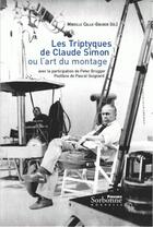 Couverture du livre « Les triptyques de Claude Simon ou l'art du montage » de Mireille Calle-Gruber aux éditions Presses De La Sorbonne Nouvelle