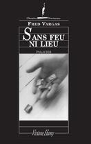 Couverture du livre « Sans feu ni lieu » de Fred Vargas aux éditions Viviane Hamy