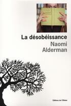 Couverture du livre « Desobeissance (la) » de Naomi Alderman aux éditions Editions De L'olivier