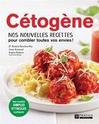 Couverture du livre « Cétogène : nos nouvelles recettes pour combler toutes vos envies ! » de Bourdua-Roy Evelyne aux éditions Pratico Edition