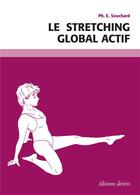 Couverture du livre « Le stretching global actif » de Souchard Ph. E. aux éditions Desiris