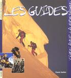 Couverture du livre « Les guides de haute montagne » de Claude Gardien aux éditions Libris Richard