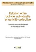 Couverture du livre « Relation entre activité individuelle et activité collective » de Jeffroy Theureau aux éditions Octares