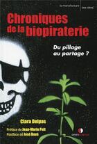 Couverture du livre « Chroniques de la biopiraterie ; du pillage au partage ? » de Clara Delpas aux éditions Omniscience