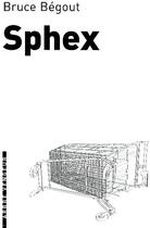 Couverture du livre « Sphex » de Bruce Begout aux éditions L'arbre Vengeur