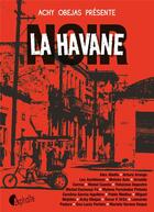 Couverture du livre « La Havane noir » de Achy Obejas aux éditions Asphalte