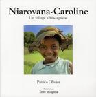 Couverture du livre « Niarovana-Caroline ; un village à Madagascar » de Patrice Olivier aux éditions Benevent